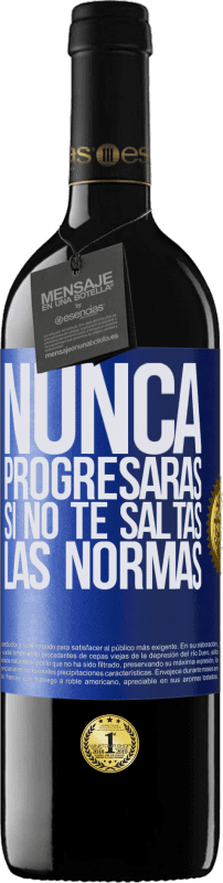 39,95 € | Vino Tinto Edición RED MBE Reserva Nunca progresarás si no te saltas las normas Etiqueta Azul. Etiqueta personalizable Reserva 12 Meses Cosecha 2015 Tempranillo