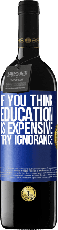 «Если вы думаете, что образование стоит дорого, попробуйте невежество» Издание RED MBE Бронировать