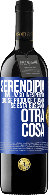 39,95 € | Vino Tinto Edición RED MBE Reserva Serendipia. Hallazgo inesperado que se produce cuando se está buscando otra cosa Etiqueta Azul. Etiqueta personalizable Reserva 12 Meses Cosecha 2015 Tempranillo