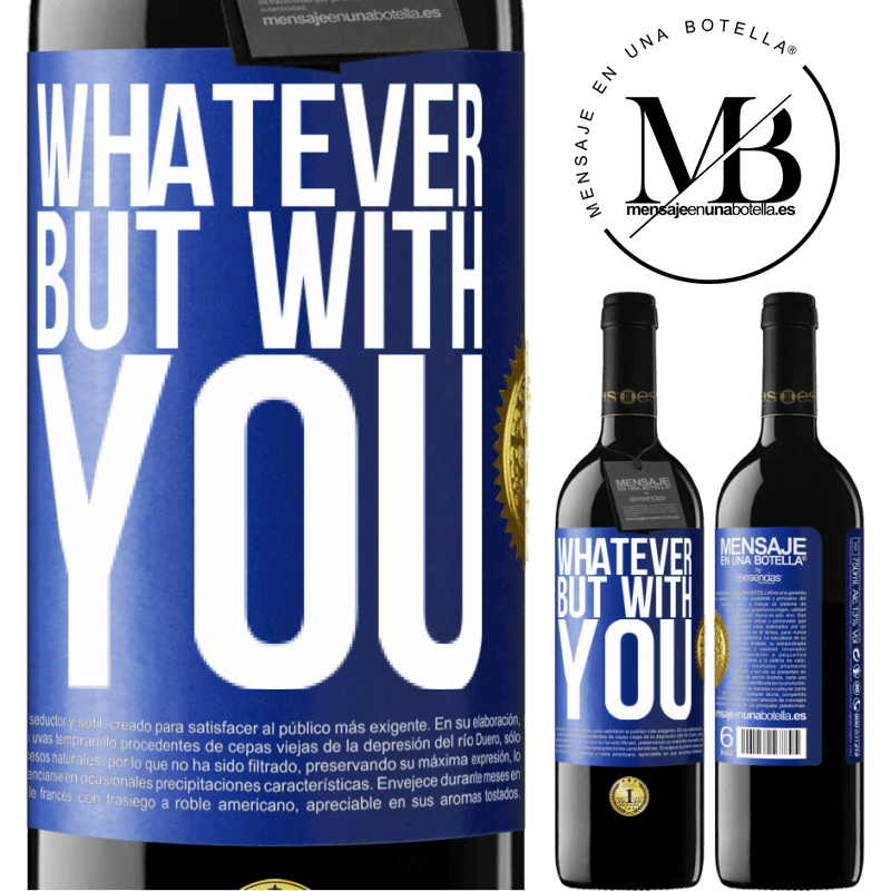 39,95 € Free Shipping | Red Wine RED Edition MBE Reserve Whatever but with you Blue Label. Customizable label Reserve 12 Months Harvest 2015 Tempranillo