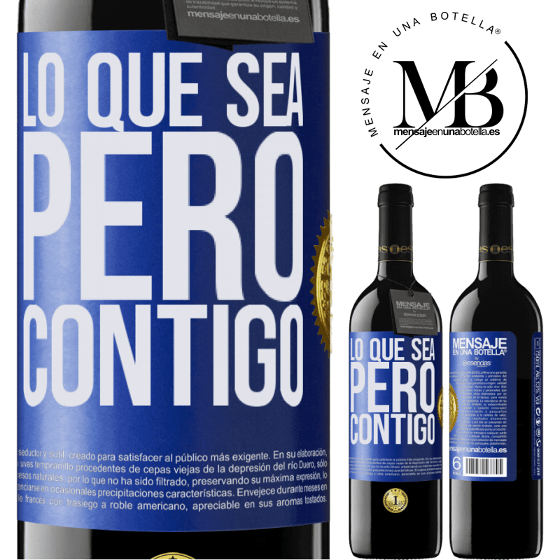 39,95 € Envío gratis | Vino Tinto Edición RED MBE Reserva Lo que sea, pero contigo Etiqueta Azul. Etiqueta personalizable Reserva 12 Meses Cosecha 2015 Tempranillo