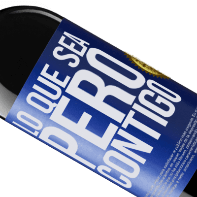 Expresiones Únicas y Personales. «Lo que sea, pero contigo» Edición RED MBE Reserva