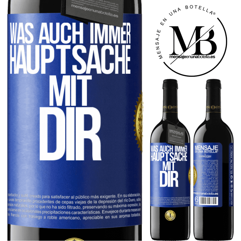 39,95 € Kostenloser Versand | Rotwein RED Ausgabe MBE Reserve Was auch immer, Hauptsache mit dir Blaue Markierung. Anpassbares Etikett Reserve 12 Monate Ernte 2015 Tempranillo