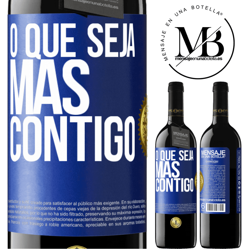 39,95 € Envio grátis | Vinho tinto Edição RED MBE Reserva O que seja mas contigo Etiqueta Azul. Etiqueta personalizável Reserva 12 Meses Colheita 2015 Tempranillo