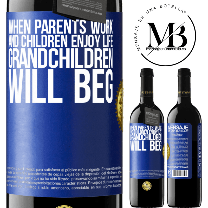 24,95 € Free Shipping | Red Wine RED Edition Crianza 6 Months When parents work and children enjoy life, grandchildren will beg Blue Label. Customizable label Aging in oak barrels 6 Months Harvest 2019 Tempranillo