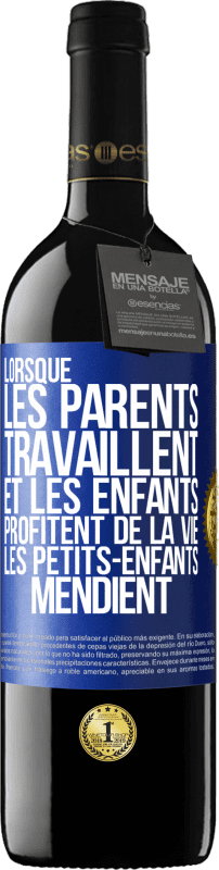 Envoi gratuit | Vin rouge Édition RED MBE Réserve Lorsque les parents travaillent et les enfants profitent de la vie, les petits-enfants mendient Étiquette Bleue. Étiquette personnalisable Réserve 12 Mois Récolte 2014 Tempranillo