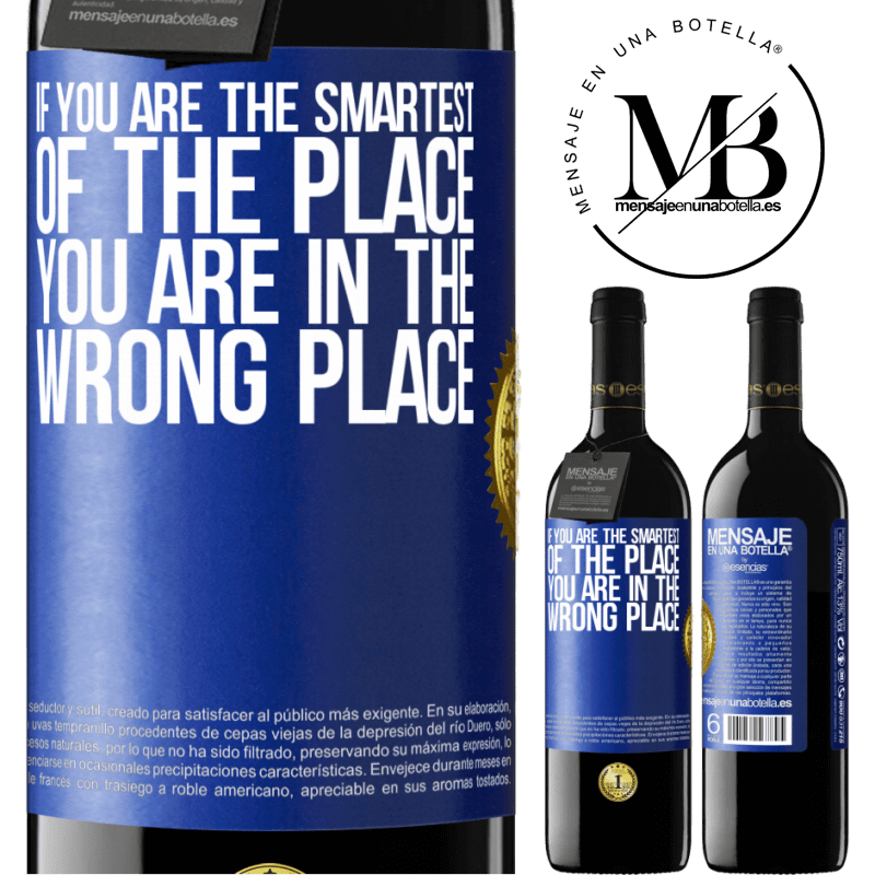 39,95 € Free Shipping | Red Wine RED Edition MBE Reserve If you are the smartest of the place, you are in the wrong place Blue Label. Customizable label Reserve 12 Months Harvest 2015 Tempranillo