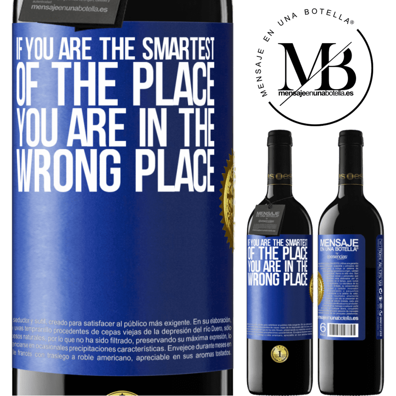 39,95 € Free Shipping | Red Wine RED Edition MBE Reserve If you are the smartest of the place, you are in the wrong place Blue Label. Customizable label Reserve 12 Months Harvest 2016 Tempranillo