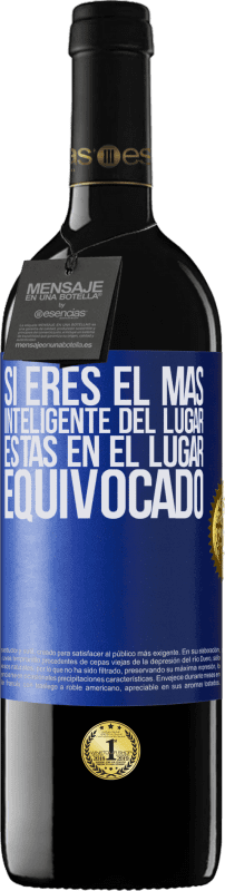 39,95 € Envío gratis | Vino Tinto Edición RED MBE Reserva Si eres el más inteligente del lugar, estás en el lugar equivocado Etiqueta Azul. Etiqueta personalizable Reserva 12 Meses Cosecha 2016 Tempranillo