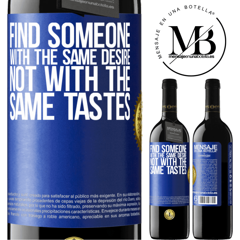 39,95 € Free Shipping | Red Wine RED Edition MBE Reserve Find someone with the same desire, not with the same tastes Blue Label. Customizable label Reserve 12 Months Harvest 2015 Tempranillo