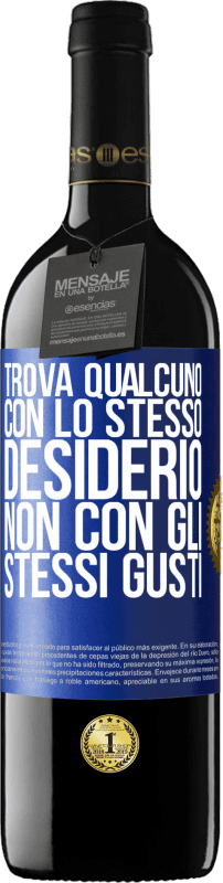 39,95 € | Vino rosso Edizione RED MBE Riserva Trova qualcuno con lo stesso desiderio, non con gli stessi gusti Etichetta Blu. Etichetta personalizzabile Riserva 12 Mesi Raccogliere 2015 Tempranillo