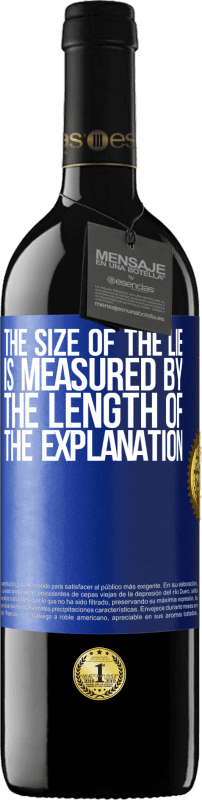 39,95 € | Red Wine RED Edition MBE Reserve The size of the lie is measured by the length of the explanation Blue Label. Customizable label Reserve 12 Months Harvest 2015 Tempranillo