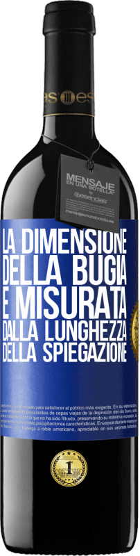39,95 € Spedizione Gratuita | Vino rosso Edizione RED MBE Riserva La dimensione della bugia è misurata dalla lunghezza della spiegazione Etichetta Blu. Etichetta personalizzabile Riserva 12 Mesi Raccogliere 2016 Tempranillo