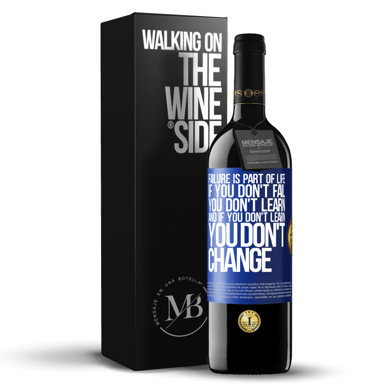 39,95 € Free Shipping | Red Wine RED Edition MBE Reserve Failure is part of life. If you don't fail, you don't learn, and if you don't learn, you don't change Blue Label. Customizable label Reserve 12 Months Harvest 2014 Tempranillo