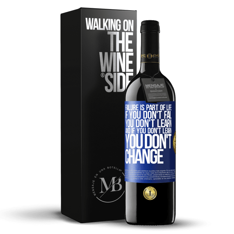 39,95 € Free Shipping | Red Wine RED Edition MBE Reserve Failure is part of life. If you don't fail, you don't learn, and if you don't learn, you don't change Blue Label. Customizable label Reserve 12 Months Harvest 2015 Tempranillo