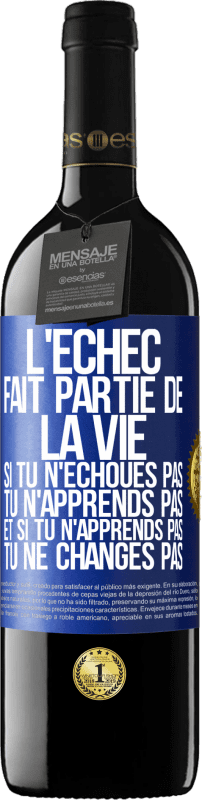 «L'échec fait partie de la vie. Si tu n'échoues pas tu n'apprends pas et si tu n'apprends pas tu ne changes pas» Édition RED MBE Réserve