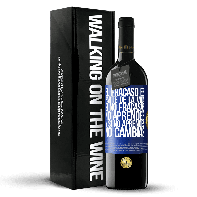 39,95 € Envío gratis | Vino Tinto Edición RED MBE Reserva El fracaso es parte de la vida. Si no fracasas, no aprendes, y si no aprendes, no cambias Etiqueta Azul. Etiqueta personalizable Reserva 12 Meses Cosecha 2015 Tempranillo