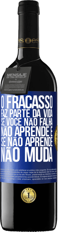 39,95 € Envio grátis | Vinho tinto Edição RED MBE Reserva O fracasso faz parte da vida. Se você não falha, não aprende e, se não aprende, não muda Etiqueta Azul. Etiqueta personalizável Reserva 12 Meses Colheita 2014 Tempranillo