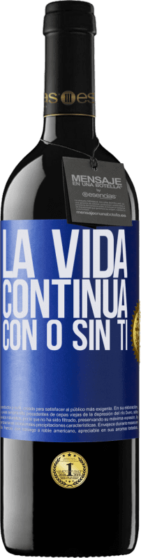 39,95 € | Vino Tinto Edición RED MBE Reserva La vida continua, con o sin ti Etiqueta Azul. Etiqueta personalizable Reserva 12 Meses Cosecha 2015 Tempranillo