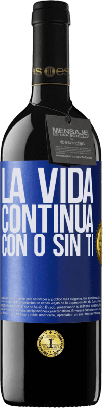«La vida continua, con o sin ti» Edición RED MBE Reserva