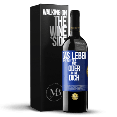 «Das Leben geht weiter, mit oder ohne dich» RED Ausgabe MBE Reserve