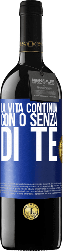 39,95 € Spedizione Gratuita | Vino rosso Edizione RED MBE Riserva La vita continua, con o senza di te Etichetta Blu. Etichetta personalizzabile Riserva 12 Mesi Raccogliere 2016 Tempranillo