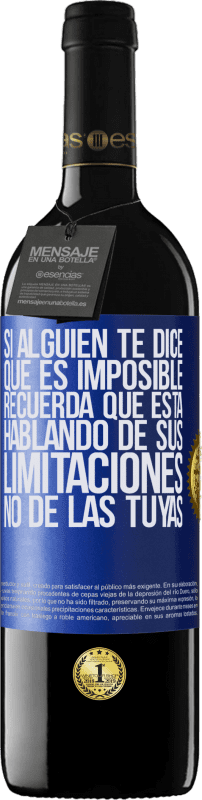 «Si alguien te dice que es imposible, recuerda que está hablando de sus limitaciones, no de las tuyas» Edición RED MBE Reserva