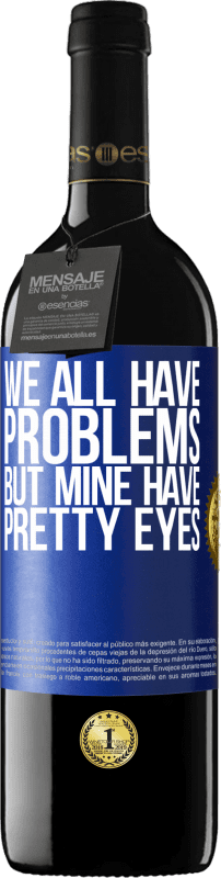 «We all have problems, but mine have pretty eyes» RED Edition MBE Reserve