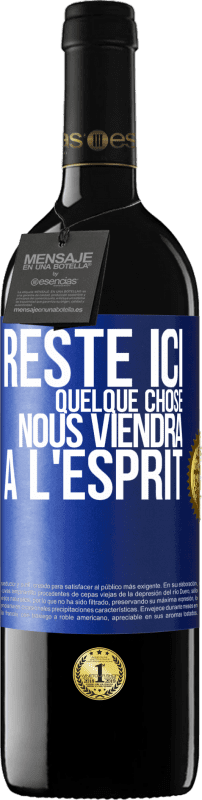 Envoi gratuit | Vin rouge Édition RED MBE Réserve Reste ici, quelque chose nous viendra à l'esprit Étiquette Bleue. Étiquette personnalisable Réserve 12 Mois Récolte 2014 Tempranillo