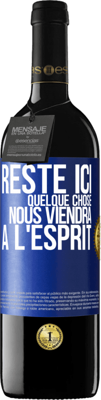 39,95 € Envoi gratuit | Vin rouge Édition RED MBE Réserve Reste ici, quelque chose nous viendra à l'esprit Étiquette Bleue. Étiquette personnalisable Réserve 12 Mois Récolte 2016 Tempranillo