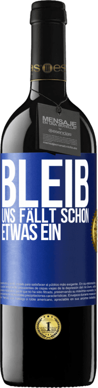 Kostenloser Versand | Rotwein RED Ausgabe MBE Reserve Bleib, uns fällt schon etwas ein Blaue Markierung. Anpassbares Etikett Reserve 12 Monate Ernte 2014 Tempranillo