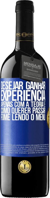 «Desejar ganhar experiência apenas com a teoria é como querer passar fome lendo o menu» Edição RED MBE Reserva