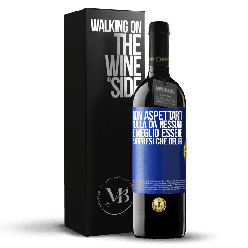39,95 € Spedizione Gratuita | Vino rosso Edizione RED MBE Riserva Non aspettarti nulla da nessuno. È meglio essere sorpresi che delusi Etichetta Blu. Etichetta personalizzabile Riserva 12 Mesi Raccogliere 2016 Tempranillo