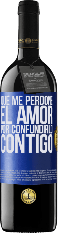 39,95 € Envío gratis | Vino Tinto Edición RED MBE Reserva Que me perdone el amor por confundirlo contigo Etiqueta Azul. Etiqueta personalizable Reserva 12 Meses Cosecha 2016 Tempranillo