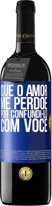 39,95 € | Vinho tinto Edição RED MBE Reserva Que o amor me perdoe por confundi-lo com você Etiqueta Azul. Etiqueta personalizável Reserva 12 Meses Colheita 2015 Tempranillo