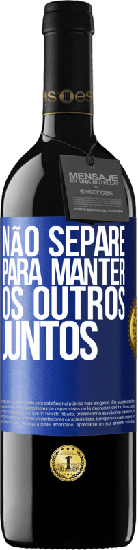 39,95 € | Vinho tinto Edição RED MBE Reserva Não separe para manter os outros juntos Etiqueta Azul. Etiqueta personalizável Reserva 12 Meses Colheita 2015 Tempranillo