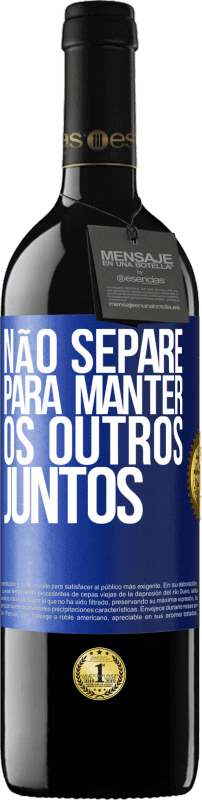 39,95 € | Vinho tinto Edição RED MBE Reserva Não separe para manter os outros juntos Etiqueta Azul. Etiqueta personalizável Reserva 12 Meses Colheita 2016 Tempranillo