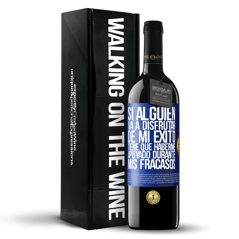 39,95 € Envío gratis | Vino Tinto Edición RED MBE Reserva Si alguien va a disfrutar de mi éxito, tiene que haberme apoyado durante mis fracasos Etiqueta Azul. Etiqueta personalizable Reserva 12 Meses Cosecha 2015 Tempranillo