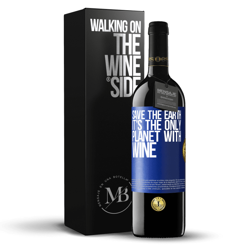 39,95 € Free Shipping | Red Wine RED Edition MBE Reserve Save the earth. It's the only planet with wine Blue Label. Customizable label Reserve 12 Months Harvest 2014 Tempranillo