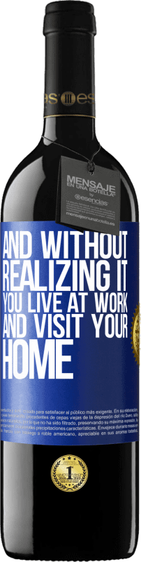 «And without realizing it, you live at work and visit your home» RED Edition MBE Reserve