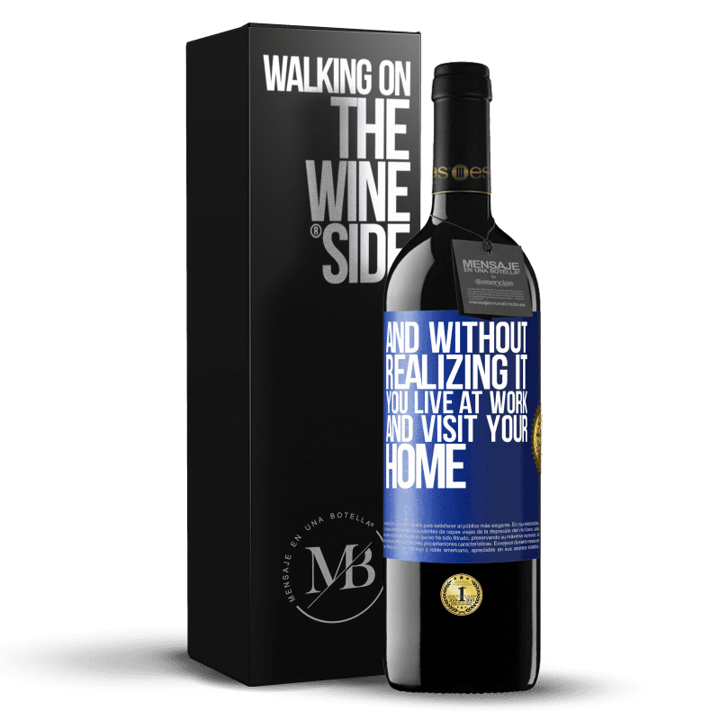 39,95 € Free Shipping | Red Wine RED Edition MBE Reserve And without realizing it, you live at work and visit your home Blue Label. Customizable label Reserve 12 Months Harvest 2014 Tempranillo