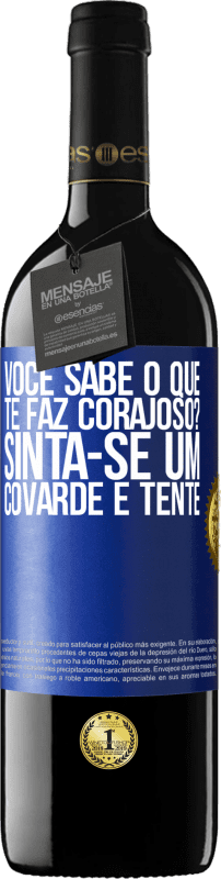 39,95 € | Vinho tinto Edição RED MBE Reserva você sabe o que te faz corajoso? Sinta-se um covarde e tente Etiqueta Azul. Etiqueta personalizável Reserva 12 Meses Colheita 2015 Tempranillo