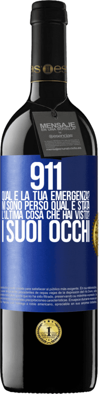 39,95 € | Vino rosso Edizione RED MBE Riserva 911, qual è la tua emergenza? Mi sono perso Qual è stata l'ultima cosa che hai visto? I suoi occhi Etichetta Blu. Etichetta personalizzabile Riserva 12 Mesi Raccogliere 2014 Tempranillo