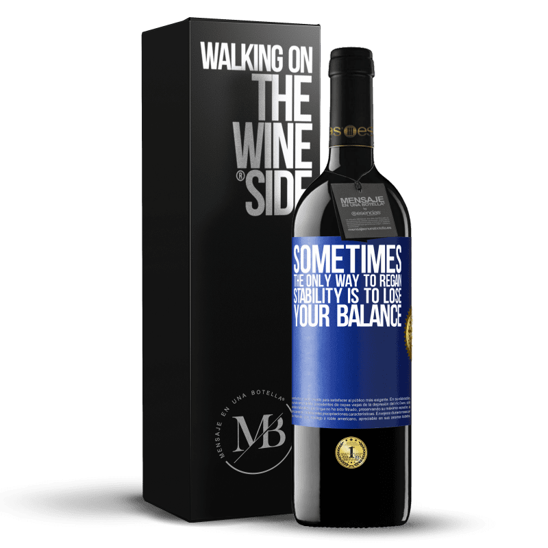 24,95 € Free Shipping | Red Wine RED Edition Crianza 6 Months Sometimes, the only way to regain stability is to lose your balance Blue Label. Customizable label Aging in oak barrels 6 Months Harvest 2019 Tempranillo