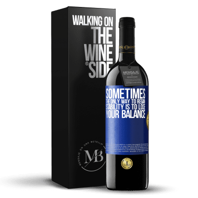 «Sometimes, the only way to regain stability is to lose your balance» RED Edition MBE Reserve