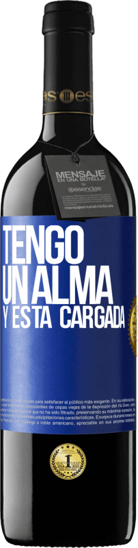 39,95 € | 红酒 RED版 MBE 预订 Tengo un alma y está cargada 蓝色标签. 可自定义的标签 预订 12 个月 收成 2015 Tempranillo