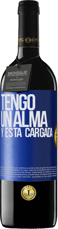 39,95 € Envío gratis | Vino Tinto Edición RED MBE Reserva Tengo un alma y está cargada Etiqueta Azul. Etiqueta personalizable Reserva 12 Meses Cosecha 2016 Tempranillo