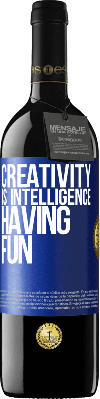 «Creativity is intelligence having fun» RED Edition MBE Reserve