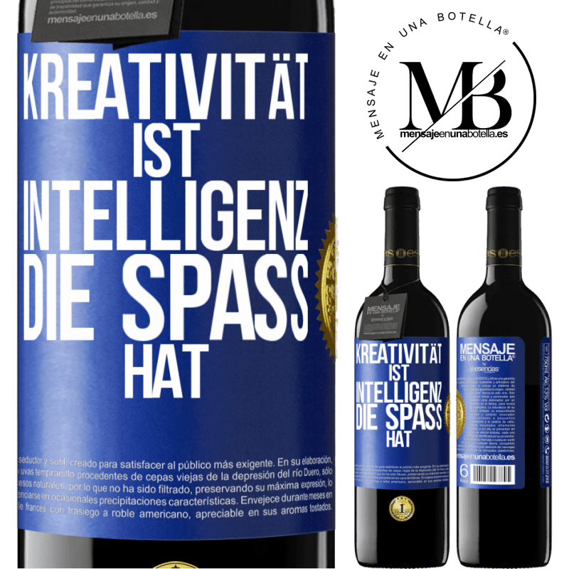 39,95 € Kostenloser Versand | Rotwein RED Ausgabe MBE Reserve Kreativität ist Intelligenz, die Spaß hat Blaue Markierung. Anpassbares Etikett Reserve 12 Monate Ernte 2014 Tempranillo