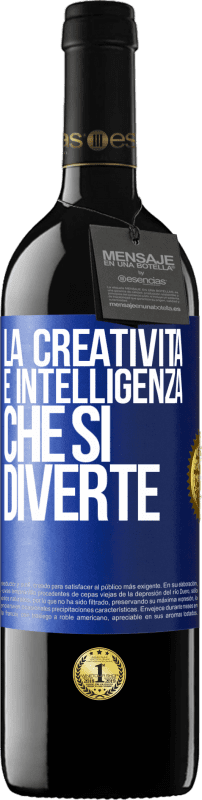 39,95 € | Vino rosso Edizione RED MBE Riserva La creatività è intelligenza che si diverte Etichetta Blu. Etichetta personalizzabile Riserva 12 Mesi Raccogliere 2015 Tempranillo